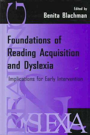 Foundations of Reading Acquisition and Dyslexia