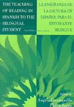 The Teaching of Reading in Spanish to the Bilingual Student: La Enseñanza de la Lectura en Español Para El Estudiante Bilingüe