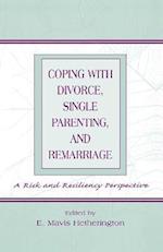 Coping With Divorce, Single Parenting, and Remarriage