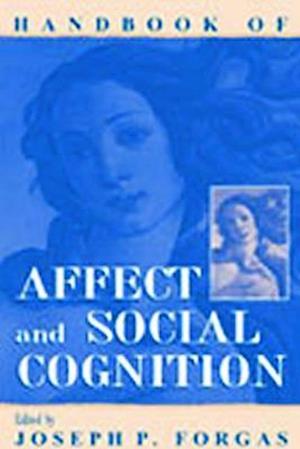 Handbook of Affect and Social Cognition