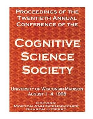 Proceedings of the Twentieth Annual Conference of the Cognitive Science Society