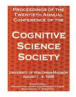 Proceedings of the Twentieth Annual Conference of the Cognitive Science Society