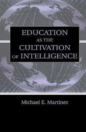 Education As the Cultivation of Intelligence