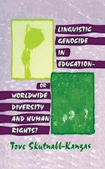 Linguistic Genocide in Education--or Worldwide Diversity and Human Rights?