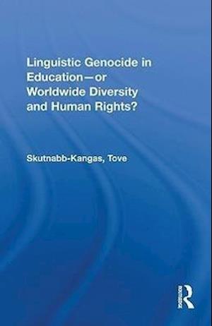 Linguistic Genocide in Education--or Worldwide Diversity and Human Rights?