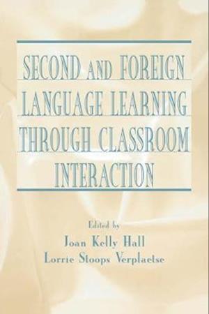 Second and Foreign Language Learning Through Classroom Interaction