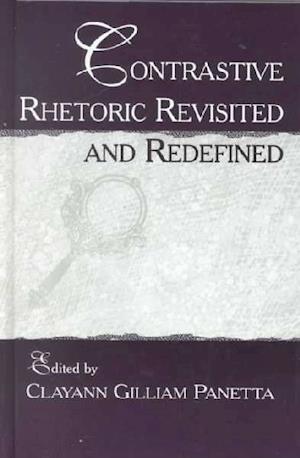 Contrastive Rhetoric Revisited and Redefined