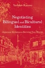 Negotiating Bilingual and Bicultural Identities