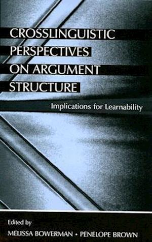 Crosslinguistic Perspectives on Argument Structure