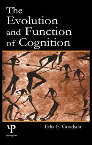 The Evolution and Function of Cognition