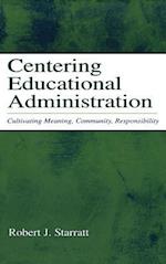 Centering Educational Administration