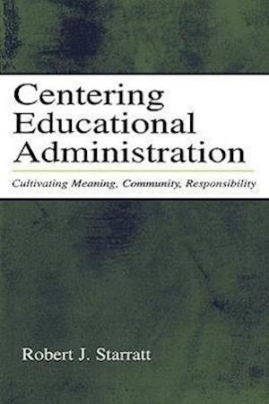 Centering Educational Administration