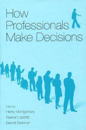 How Professionals Make Decisions