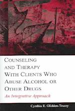 Counseling and Therapy With Clients Who Abuse Alcohol or Other Drugs