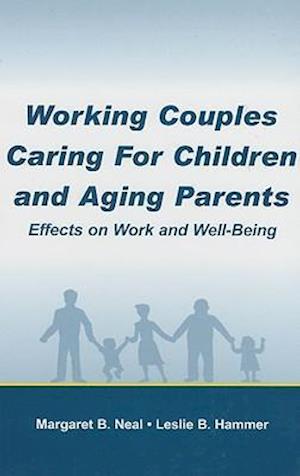 Working Couples Caring for Children and Aging Parents