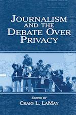 Journalism and the Debate Over Privacy