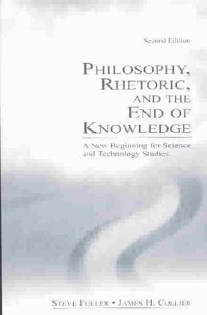 Philosophy, Rhetoric, and the End of Knowledge