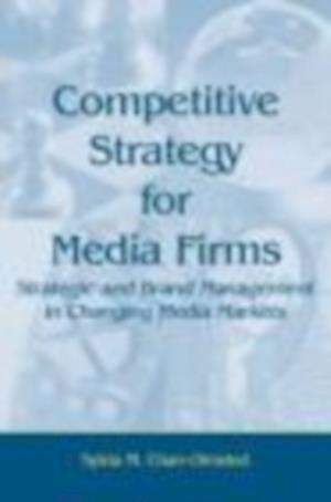 Competitive Strategy for Media Firms