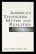 America's Teenagers--Myths and Realities