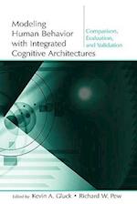 Modeling Human Behavior With Integrated Cognitive Architectures