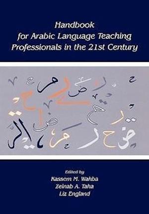 Handbook for Arabic Language Teaching Professionals in the 21st Century