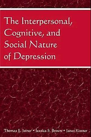 The Interpersonal, Cognitive, and Social Nature of Depression