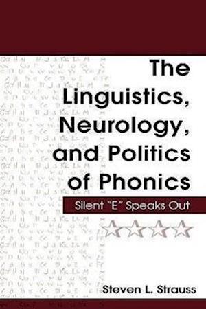 The Linguistics, Neurology, and Politics of Phonics