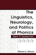 The Linguistics, Neurology, and Politics of Phonics