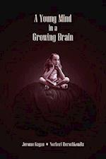A Young Mind in a Growing Brain