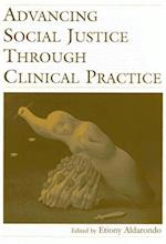 Advancing Social Justice Through Clinical Practice