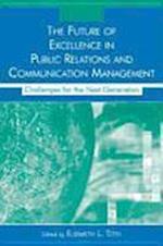 The Future of Excellence in Public Relations and Communication Management