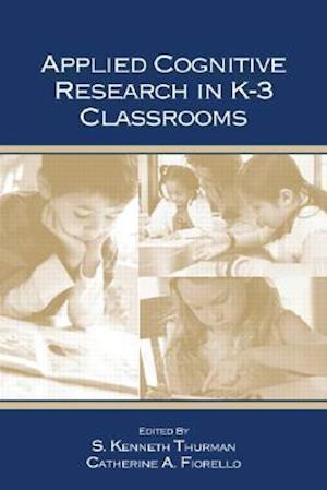 Applied Cognitive Research in K-3 Classrooms