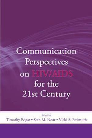 Communication Perspectives on HIV/AIDS for the 21st Century