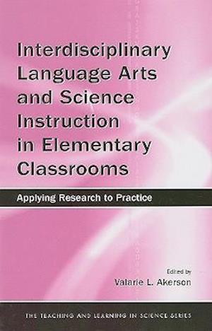 Interdisciplinary Language Arts and Science Instruction in Elementary Classrooms