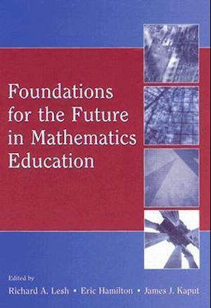 Foundations for the Future in Mathematics Education