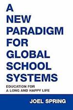 A New Paradigm for Global School Systems