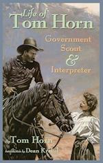 Life of Tom Horn: Government Scout and Interpreter 