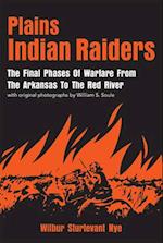 Plains Indian Raiders: The Final Phases of Warfare from the Arkansas to the Red River 