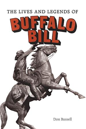 The Lives and Legends of Buffalo Bill