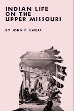 Indian Life on the Upper Missouri