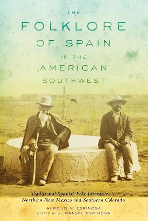 The Folklore of Spain in the American Southwest