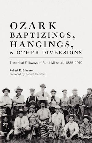 Ozark Baptizings, Hangings, and Other Diversions