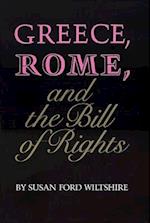 Greece, Rome, and the Bill of Rights