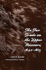 Fur Trade on the Upper Missouri, 1840-1865