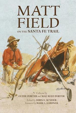 Matt Field on the Santa Fe Trail