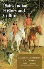 Plains Indian History and Culture: Essays on Continuity and Change 