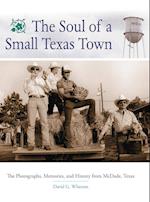 The Soul of a Small Texas Town: The Photographers, Memories, and History from McDade, Texas 