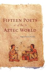 Fifteen Poets of the Aztec World