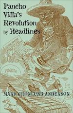 Pancho Villa's Revolution by Headlines