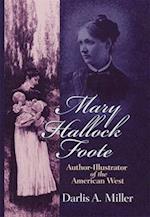 Mary Hallock Foote: Author-Illustrator of the American West 